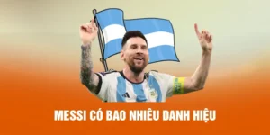 Messi Có Bao Nhiêu Danh Hiệu - Số Liệu Mới Nhất 2026